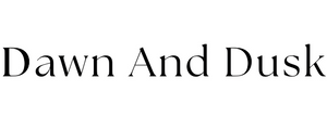 Dawn & Dusk